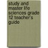 Study And Master Life Sciences Grade 12 Teacher's Guide