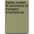 Tables Rondes Fit Terrorisme Et Transport International
