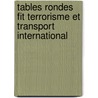 Tables Rondes Fit Terrorisme Et Transport International door Publishing Oecd Publishing