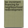 Tax Increment Financing For Neighbourhood Redevelopment door Khawja Latif