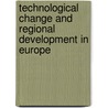 Technological Change And Regional Development In Europe door J. Revilla Diez