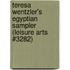 Teresa Wentzler's Egyptian Sampler (Leisure Arts #3282)