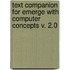 Text Companion for Emerge With Computer Concepts V. 2.0