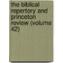 The Biblical Repertory And Princeton Review (Volume 42)