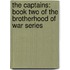 The Captains: Book Two Of The Brotherhood Of War Series