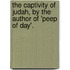 The Captivity Of Judah, By The Author Of 'Peep Of Day'.