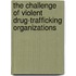 The Challenge of Violent Drug-Trafficking Organizations