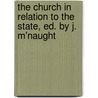 The Church In Relation To The State, Ed. By J. M'Naught door James Gibson