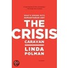 The Crisis Caravan: What's Wrong With Humanitarian Aid? door Linda Polman