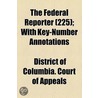 The Federal Reporter (225); With Key-Number Annotations door District Of Columbia Court of Appeals
