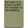 The Heart Is a Lonely Hunter/ The Member of the Wedding door Carson MacCullers