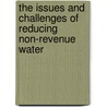 The Issues and Challenges of Reducing Non-Revenue Water door Rudolf Frauendorfer