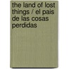 The Land of Lost Things / El pais de las cosas perdidas by Dina Bursztyn