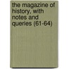 The Magazine Of History, With Notes And Queries (61-64) by Benjamin Franklin