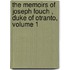 The Memoirs Of Joseph Fouch , Duke Of Otranto, Volume 1