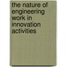 The Nature Of Engineering Work In Innovation Activities door Salih evikarslan