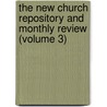 The New Church Repository And Monthly Review (Volume 3) by Former George Bush