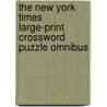 The New York Times Large-Print Crossword Puzzle Omnibus door The New York Times