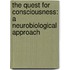 The Quest For Consciousness: A Neurobiological Approach