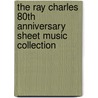 The Ray Charles 80th Anniversary Sheet Music Collection door Ray Charles