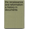 The Renaissance And Reformation: A History In Documents door Merry Wiesner-Hanks