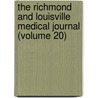 The Richmond And Louisville Medical Journal (Volume 20) door Unknown Author