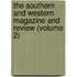 The Southern And Western Magazine And Review (Volume 2)