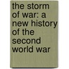 The Storm Of War: A New History Of The Second World War door Andrew Roberts