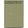 The Treasure Hunter's Gem & Mineral Guide to the U.S.A. by Stephen F. Pedersen