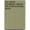 The Voter's Handbook; Natural Law In The Business World by Walter W. Felts