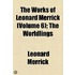 The Works Of Leonard Merrick (Volume 6); The Worldlings