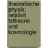 Theoretische Physik: Relativit Tstheorie Und Kosmologie