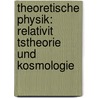 Theoretische Physik: Relativit Tstheorie Und Kosmologie door Eckhard Rebhan