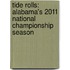 Tide Rolls: Alabama's 2011 National Championship Season