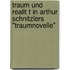 Traum Und Realit T In Arthur Schnitzlers "Traumnovelle"