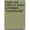 Traum Und Realit T In Arthur Schnitzlers "Traumnovelle" door Lilian Ziehler