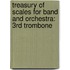 Treasury Of Scales For Band And Orchestra: 3Rd Trombone