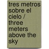 Tres metros sobre el cielo / Three Meters Above the Sky door Federico Moccia