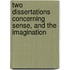 Two Dissertations Concerning Sense, And The Imagination