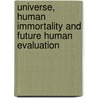 Universe, Human Immortality And Future Human Evaluation door Alexander Bolonkin