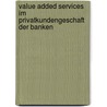 Value Added Services Im Privatkundengeschaft Der Banken door Jan Geckeler