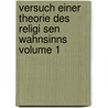 Versuch Einer Theorie Des Religi Sen Wahnsinns Volume 1 door Karl Wilhelm Ideler