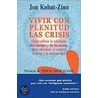 Vivir Con Plenitud Las Crisis / Full Catastrophe Living door Jon Kabat-Zinn