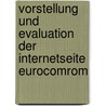Vorstellung Und Evaluation Der Internetseite Eurocomrom by Stephanie Schnabel