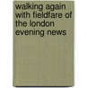 Walking Again With Fieldfare Of The London Evening News door Thomas Randolph