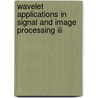 Wavelet Applications In Signal And Image Processing Iii door Michael A. Unser