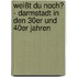 Weißt du noch? - Darmstadt in den 30er und 40er Jahren