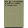 Who Got In The Booth? A Look Back At The 2010 Elections door Larry Sabato