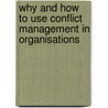 Why And How To Use Conflict Management In Organisations door N. Pahl