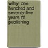 Wiley, One Hundred and Seventy Five Years of Publishing